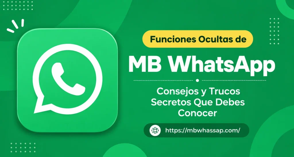 Funciones Ocultas de MB WhatsApp
